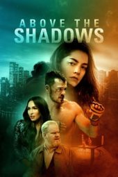 Download Nonton Film Above the Shadows (2019) Subtitle Indonesia Streaming Full Movie HD bluray  LK21 Indoxxi