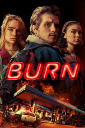 Download Nonton Film Burn (2019) Subtitle Indonesia Full Movie Streaming zonafilm