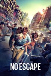 Download Film No Escape (2015) Sub Indo