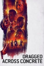 Download Film Dragged Across Concrete (2018) Sub Indo