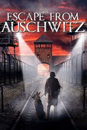 Download Film The Escape from Auschwitz