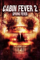 Cabin Fever 2: Spring Fever (2009)