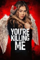 You’re Killing Me (2023)