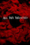 All We Wanted (2024)